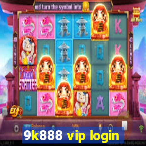 9k888 vip login